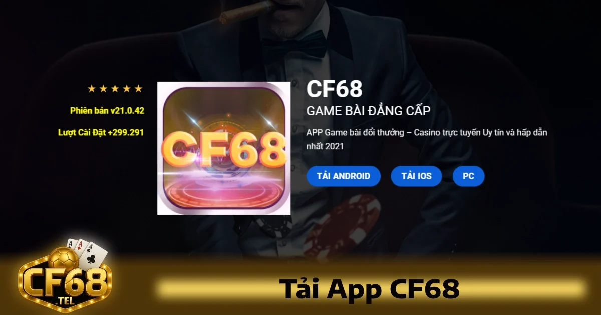 Hướng dẫn tải app CF68 và cài đặt ứng dụng trên mọi thiết bị
